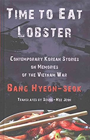 Download Time to Eat Lobster: Contemporary Korean Stories on Memories of the Vietnam War - Bang Hyun-Seok | PDF