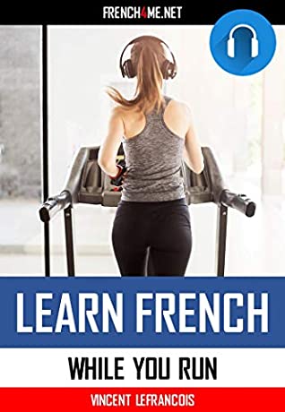 Full Download Audiobook - Learn 1000 French Phrases while you run (4 hours 53 minutes) - Vol 1: Just relax and listen - Repeat and memorize 1000 key French phrases - Vincent LeFrançois | ePub