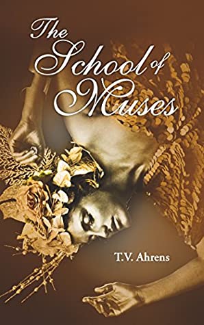 Download The School of Muses: Sammelband der Romane 1 und 2 - T.V. Ahrens | ePub