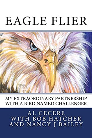 Download Eagle Flier: My Extraordinary Partnership With a Bird Named Challenger - Al Cecere | PDF