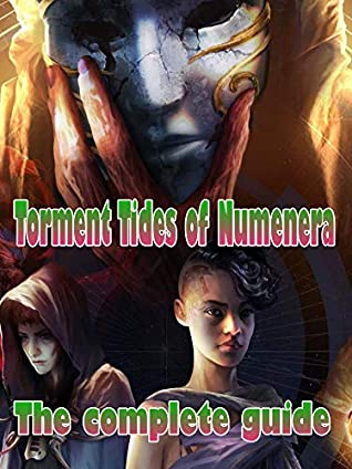 Full Download Guide to Torment: Tides of Numenera was divided into two main parts – a strategy guide and a walkthrough. - Hugon Gutavo file in ePub