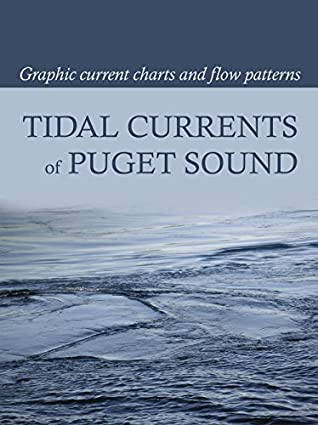 Read Online Tidal Currents of Puget Sound: Graphic Current Charts and Flow Patterns - NOAA National Ocean Service file in ePub