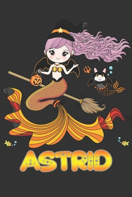 Read Online Astrid: Astrid Halloween Beautiful Mermaid Witch Want To Create An Emotional Moment For Astrid?, Show Astrid You Care With This Personal Custom Gift With Astrid's Very Own Planner Calendar Notebook Journal - Maria Leona Halloween file in PDF