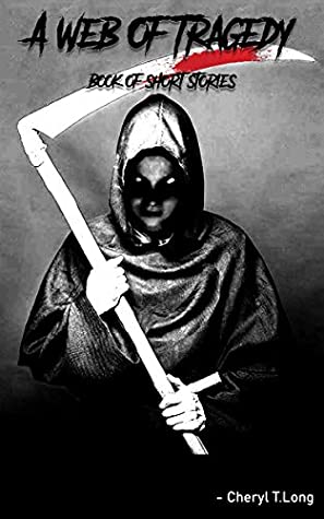 Download A Web Of Tragedy: A book of Short Stories (book 1) - Cheryl T. Long file in ePub