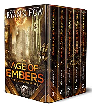 Full Download The Complete Age of Embers Series (Books 1 - 5): A Post-Apocalyptic EMP Survival Thriller - Ryan Schow | ePub