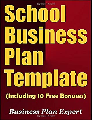 Read Online School Business Plan Template (Including 10 Free Bonuses) - Business Plan Expert | PDF