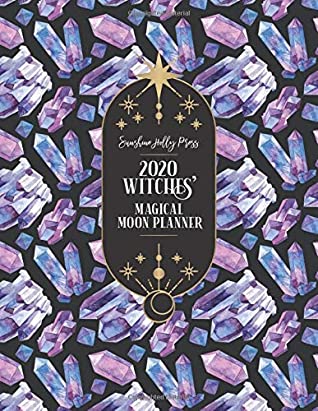Full Download Sunshine Holly Press 2020 Witches’ Magical Moon Planner: Monthly and Weekly Calendar Organizer  January 1, 2020 - December 31, 2020  Large, 8.5 x 11   Wheel of the Year Dates (Colorful Crystals) - Sunshine Holly Press | ePub
