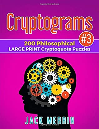Read Online Cryptograms #3: 200 Philosophical LARGE PRINT Cryptoquote Puzzles - Jack Merrin file in PDF