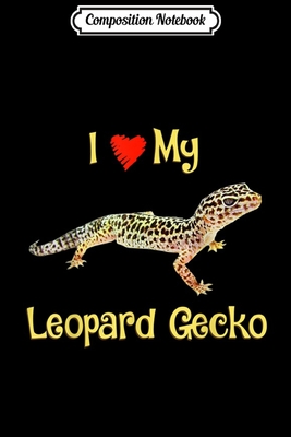 Full Download Composition Notebook: I love my Leopard gecko Girls boys Adults gift Journal/Notebook Blank Lined Ruled 6x9 100 Pages -  file in ePub