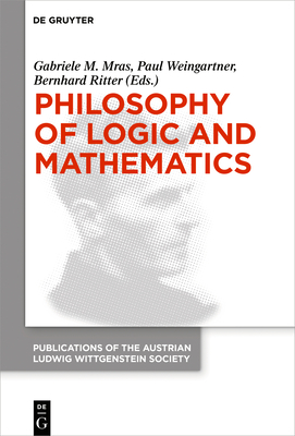 Download Philosophy of Logic and Mathematics: Proceedings of the 41st International Ludwig Wittgenstein Symposium - Gabriele M Mras file in ePub