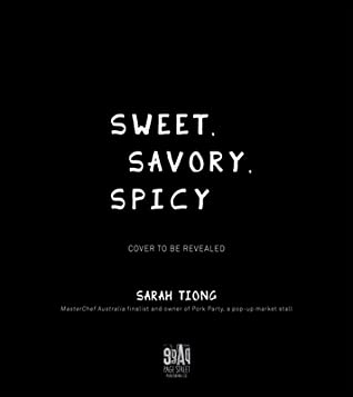 Read online Sweet, Savory, Spicy: Exciting Street Market Food from Thailand, Cambodia, Malaysia and More - Sarah Tiong file in PDF