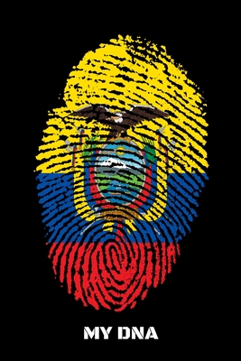 Full Download My DNA: Prayer Journal & Guide To Prayer, Praise And Showing Gratitude To God And Christ For Ecuador Lovers, Ecuadorians And People With Ecuadorian Roots (6 x 9; 120 Pages) - My Unique Books file in ePub