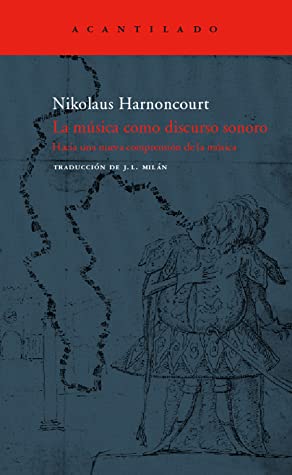 Read Online La Musica Como Discurso Sonoro / The Music As A Good Speech (Spanish Edition) - Nikolaus Harnoncourt | ePub