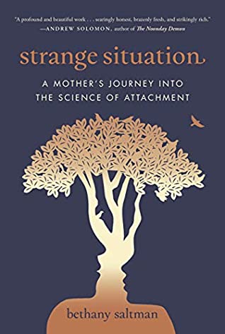 Read Online Strange Situation: A Mother's Journey into the Science of Attachment - Bethany Saltman | ePub