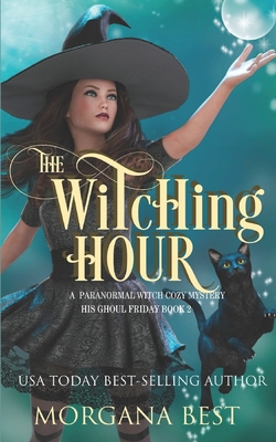 Download The Witching Hour: A Paranormal Witch Cozy Mystery - Morgana Best file in ePub