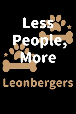 Read Less People, More Leonbergers: Journal (Diary, Notebook) Funny Dog Owners Gift for Leonberger Lovers - Zwardo Journals file in PDF
