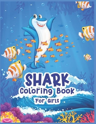 Read Shark Coloring Book For Girls: Awesome Beautiful Funny Sharks Coloring Pages For Girls A unique Collections Of Sharks - Bluesky Kids Press file in ePub