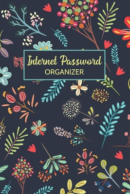 Read Online Internet Password Organizer: Password Logbook, Alphabetized AZ Password Manager Notebook for Internet Address, Username, Website Login and Email Alphabetical Record Book with Tabs A-Z Purse Size Journal Password Vault Diary, Safe Keeper and Tracker - Katie Stationery file in ePub