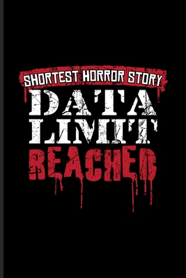 Read Online Shortest Horror Story Data Limit Reached: Best Horror Quote And Saying Undated Planner Weekly & Monthly No Year Pocket Calendar Medium 6x9 Softcover For Horror Movie & Wifi Fans - Yeoys Paperbacks | ePub
