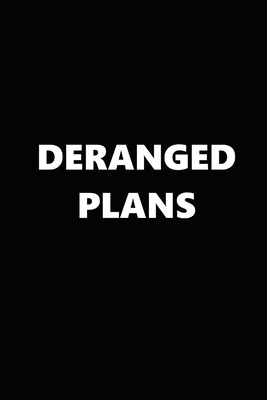 Read 2020 Weekly Planner Funny Humorous Deranged Plans 134 Pages: 2020 Planners Calendars Organizers Datebooks Appointment Books Agendas - Distinctive Journals file in ePub