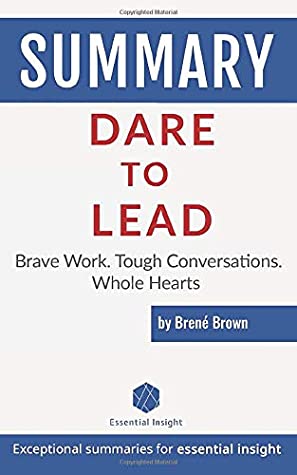 Full Download Summary: Dare to Lead: Brave Work. Tough Conversations. Whole Hearts - by Brené Brown - EssentialInsight Summaries file in ePub