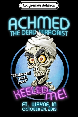 Read Online Composition Notebook: Achmed The Dead Terrorist Ft. Wayne Journal/Notebook Blank Lined Ruled 6x9 100 Pages - Karolina Koch | ePub
