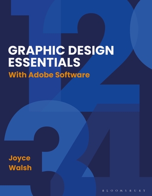 Full Download Graphic Design Essentials: With Adobe Software - Joyce Walsh file in ePub