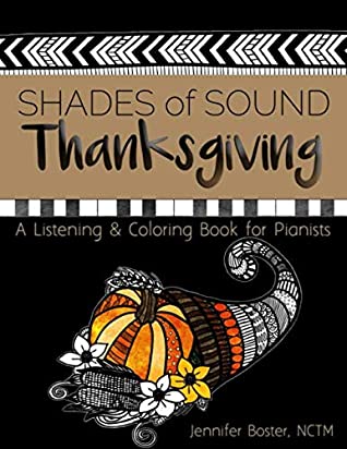 Read Online Thanksgiving Shades of Sound: A Listening & Coloring Book for Pianists (Shades of Sound Listening & Coloring Books) - Jennifer Boster file in ePub