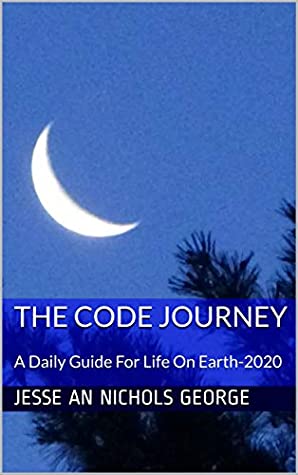 Download The Code Journey: A Daily Guide For Life On Earth - Jesse Nichols George file in ePub