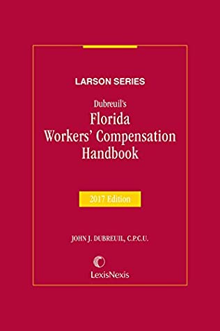 Download Dubreuil's Florida Workers' Compensation Handbook, 2017 Edition - John J. Dubreuil file in PDF