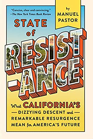 Download State of Resistance: What California’s Dizzying Descent and Remarkable Resurgence Mean for America’s Future - Manuel Pastor file in ePub
