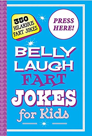 Download Belly Laugh Fart Jokes for Kids: 350 Hilarious Fart Jokes - Sky Pony Press | PDF