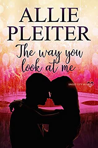 Read Online The Way You Look At Me: A Sweet City Hearts Novella - Allie Pleiter file in ePub