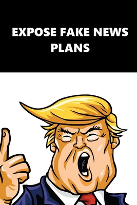 Full Download 2020 Daily Planner Trump Expose Fake News Plans Black White 388 Pages: 2020 Planners Calendars Organizers Datebooks Appointment Books Agendas - Political Humor Press file in ePub