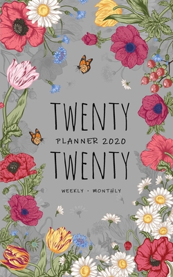 Download Twenty Twenty, Planner 2020 Weekly Monthly: 5x8 Full Year Notebook Organizer Small 12 Months - Jan to Dec 2020 Vintage Flower Frame Design Gray - Emily Grace | ePub