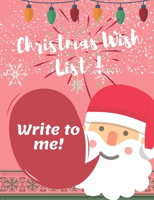 Full Download Christmas Wish List - Dear Santa - Letter to Santa: An awesome Journal with sketshing & drawing Santa Claus & Christmas Wish List - Holiday Notebook for Kids, Great Gift idea for boys & girls: Perfect Gift in christmas for kids - Christmas Wish List | ePub
