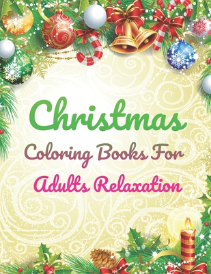 Download Christmas Coloring Books For Adults Relaxation: An Adult Coloring Book with Charming Christmas Scenes and Winter Holiday Fun - Kawsar Press House | ePub