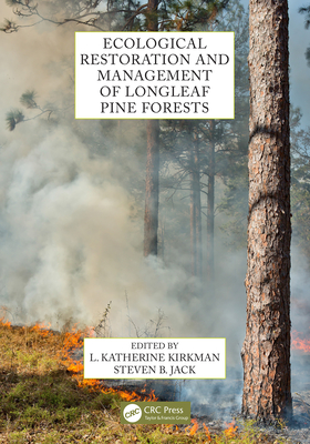 Full Download Ecological Restoration and Management of Longleaf Pine Forests - L. Katherine Kirkman | ePub