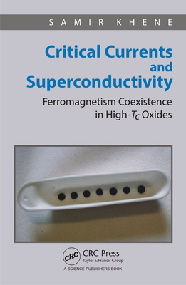 Read Online Critical Currents and Superconductivity: Ferromagnetism Coexistence in High-Tc Oxides - Samir Khene file in ePub