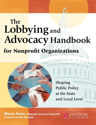 Download The Lobbying and Advocacy Handbook for Nonprofit Organizations: Shaping Public Policy at the State and Local Level - Marcia Avner file in PDF