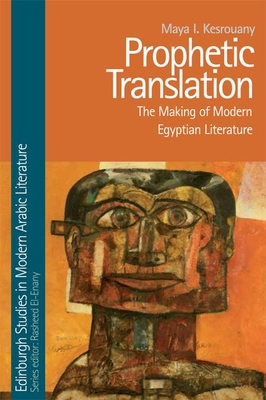 Read online Prophetic Translation: The Making of Modern Egyptian Literature - Maya I Kesrouany file in ePub